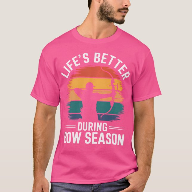 Das Leben ist besser während der Bow-Saison Funny  T-Shirt (Vorderseite)