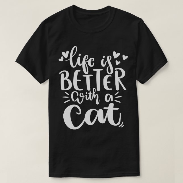 Das Leben ist besser, wenn Cat Funny Cut Lover Zit T-Shirt (Design vorne)
