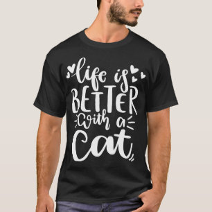 Das Leben ist besser, wenn Cat Funny Cut Lover Zit T-Shirt