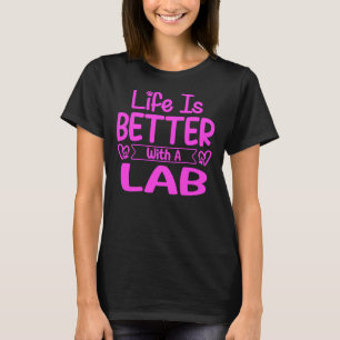 Das Leben ist besser, wenn der Labrador rosa ist T-Shirt