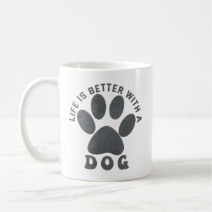 Das Leben ist besser, wenn ein Hund graue Textur h Kaffeetasse