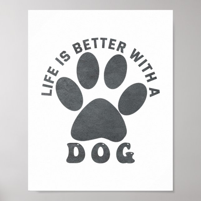 Das Leben ist besser, wenn ein Hund graue Textur h Poster (Vorne)