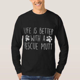 DAS LEBEN IST BESSER, WENN EIN RETTENDER Hund MEHR T-Shirt