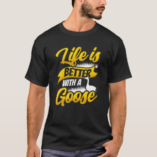 Das Leben ist besser, wenn Gänse, die Tierliebhabe T-Shirt