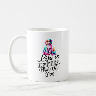 Das Leben ist besser, wenn Hunde Tasse Design habe