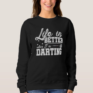 Das Leben ist besser, wenn ich Dartpfeile werfe Da Sweatshirt
