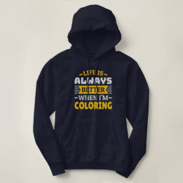 Das Leben ist besser, wenn ich färbe - Funny Color Hoodie