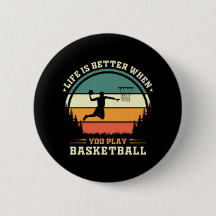 Das Leben ist besser, wenn man Basketball spielt Button