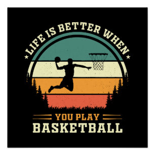 Das Leben ist besser, wenn man Basketball spielt Poster