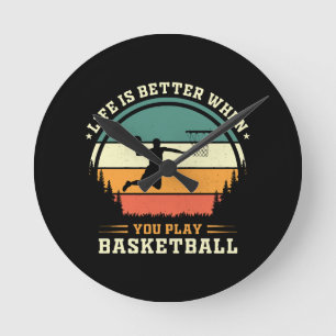 Das Leben ist besser, wenn man Basketball spielt Runde Wanduhr