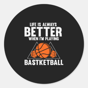 Das Leben ist besser, wenn man Basketball spielt Runder Aufkleber