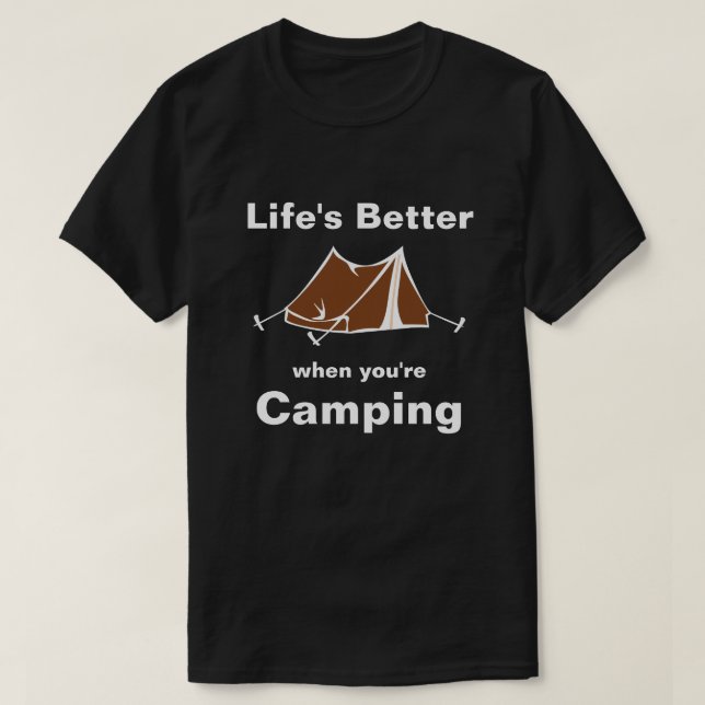 Das Leben ist besser, wenn man Camping ist T-Shirt (Design vorne)