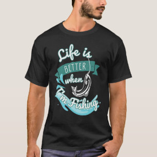 Das Leben ist besser, wenn man den See fängt und f T-Shirt
