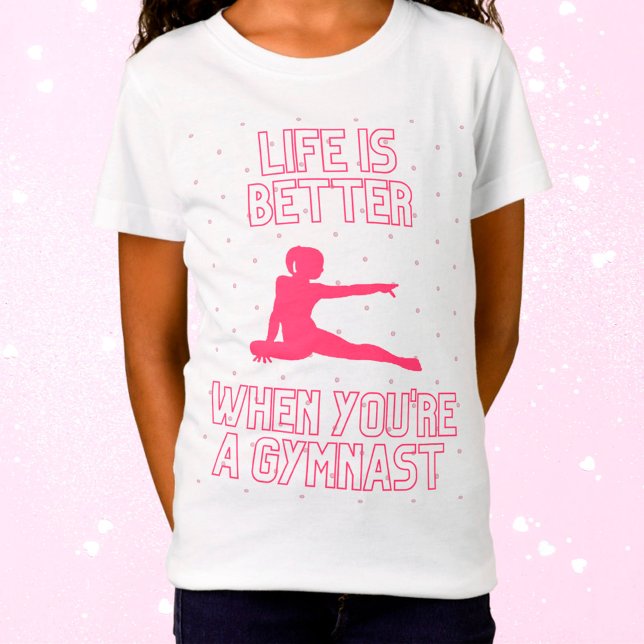 Das Leben ist besser, wenn man ein Gymnast ist T-Shirt (Von Creator hochgeladen)