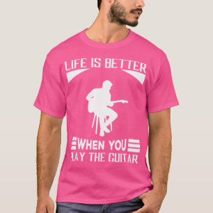 Das Leben ist besser, wenn man Gitarre-akustische T-Shirt