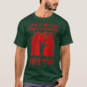 Das Leben ist besser, wenn man Horror-Filme im Hal T-Shirt