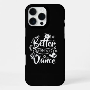 Das Leben ist besser, wenn man lustig tanzt Tänzer iPhone 16 Pro Max Hülle