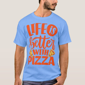 Das Leben ist besser, wenn Pizza Pizza länger ital T-Shirt