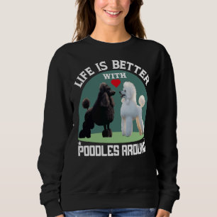 Das Leben ist besser, wenn Poodles um Geschenke he Sweatshirt