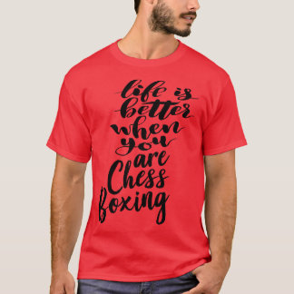 Das Leben ist besser, wenn Sie Schachboxen 1 sind T-Shirt