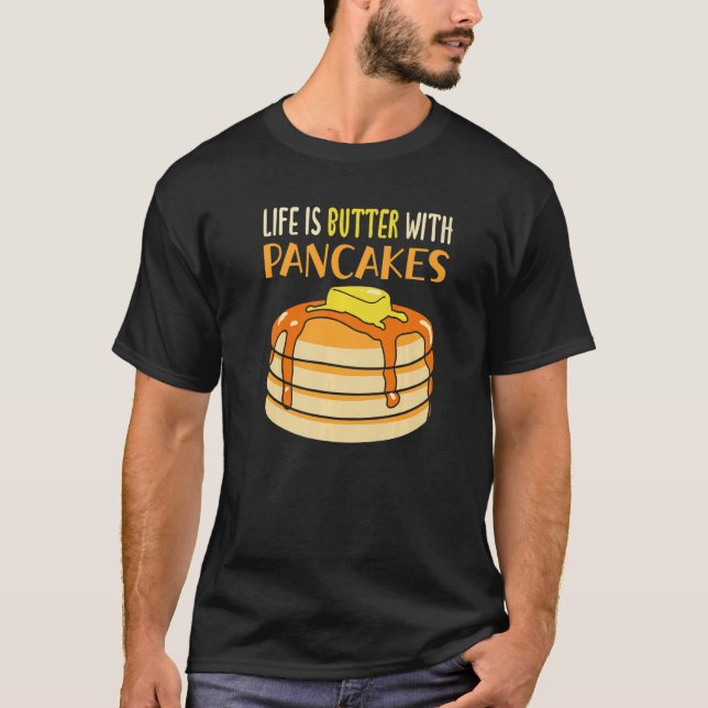 Das Leben ist Butter mit Pfannkuchen Frühstück Pan T-Shirt (Vorderseite)