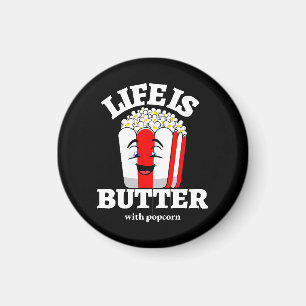 Das Leben ist Butter mit Popcorn Magnet