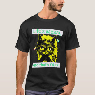 Das Leben ist chaotisch Das ist OK Lustige Katze S T-Shirt