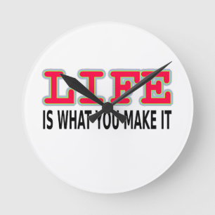 Das Leben ist das, was man macht Runde Wanduhr