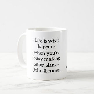 Das Leben ist das, was Tasse passiert