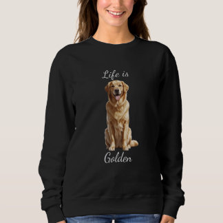 Das Leben ist der Besitzer des Golden Retriever Hu Sweatshirt