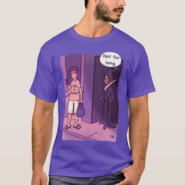 Das Leben ist der T - Shirt der guten Männer (Vorderseite)