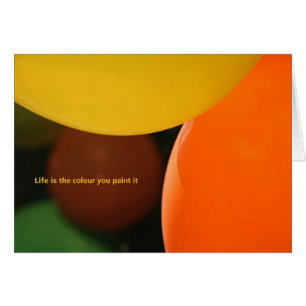 Das Leben ist die Farbe, die Sie sie malen