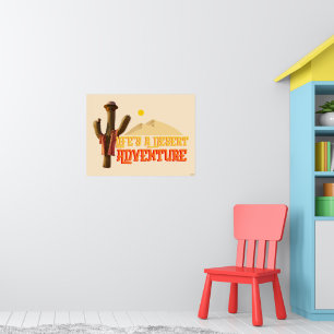 Das Leben ist ein Abenteuer der Wüste Poster