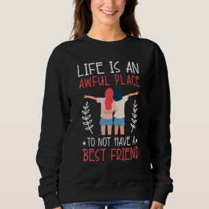 Das Leben ist ein angenehmer Ort, um keinen besten Sweatshirt