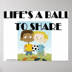 Das Leben ist ein Ball zum Teilen Poster