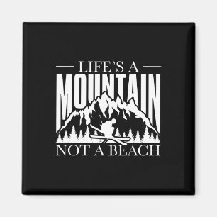 Das Leben ist ein Berg, kein Strand - Wintersport Magnet