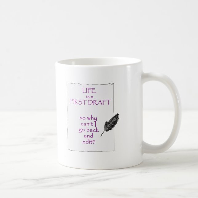 Das Leben ist ein erster Entwurf Tasse (Rechts)