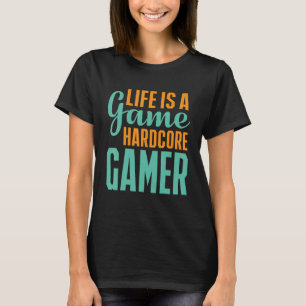 Das Leben ist ein Game Hardcore Gamer Gaming T-Shirt