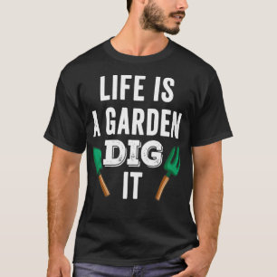Das Leben ist ein Garten, der den blühenden Bauer T-Shirt