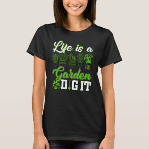 Das Leben ist ein Garten, grab es lustig Gartennov T-Shirt