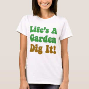 Das Leben ist ein Gartengrab. T-Shirt