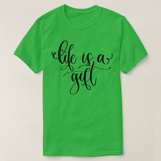 Das Leben ist ein Geschenk T-Shirt (Design vorne)