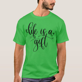 Das Leben ist ein Geschenk T-Shirt
