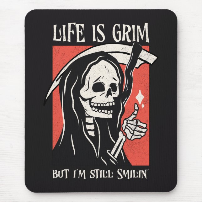 Das Leben ist ein grimmiger, grimmiger Sensenmann  Mousepad (Vorne)