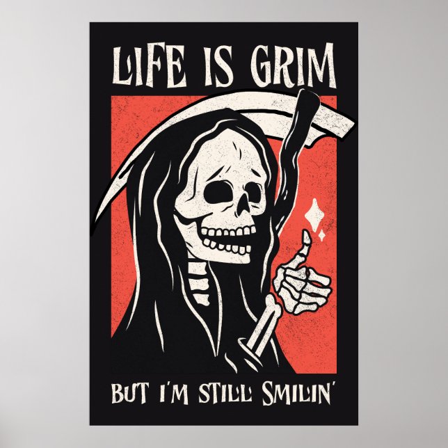 Das Leben ist ein grimmiger, grimmiger Sensenmann  Poster (Vorne)