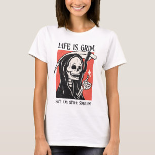 Das Leben ist ein grimmiger, grimmiger Sensenmann T-Shirt