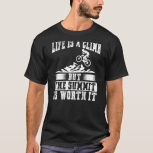 Das Leben ist ein Höhepunkt, aber der Gipfel ist e T-Shirt