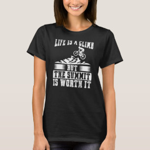Das Leben ist ein Höhepunkt, aber der Gipfel ist e T-Shirt