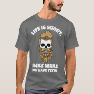 Das Leben ist ein Kurzes Lächeln, solange man noch T-Shirt
