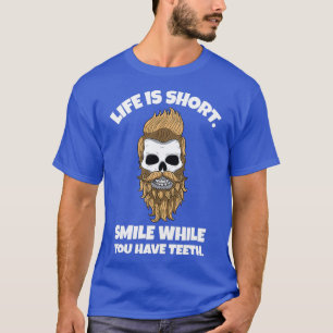 Das Leben ist ein Kurzes Lächeln, solange man noch T-Shirt